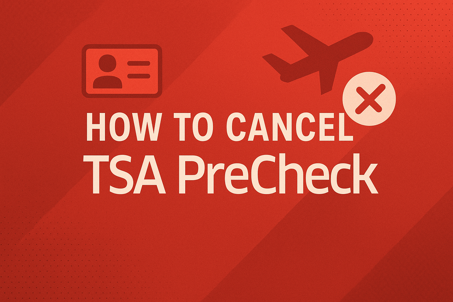 How to cancel TSA PreCheck