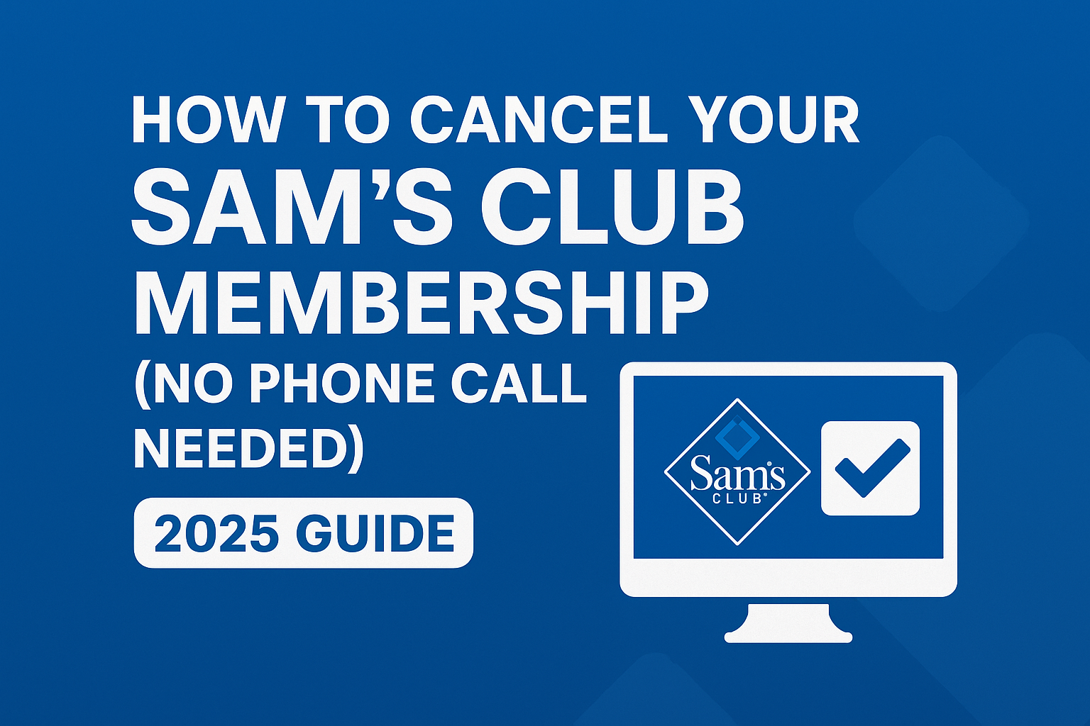 How to cancel your Sams Club Membership (no phone call needed)