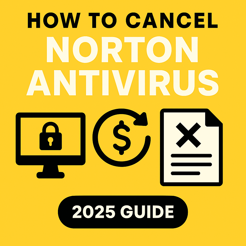 How to cancel Norton Antivirus 2025 Guide